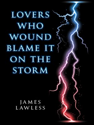 cover image of Lovers Who Wound Blame it on the Storm